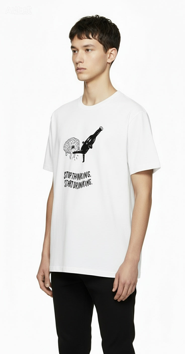 Stop Thinking Start Drinking Graphic T-Shirt